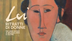 LEI. Ritratti di donne, da Van Gogh a Modigliani e oltre